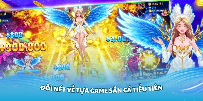 Khám phá đôi nét về tựa game săn cá tiểu tiên đang hot