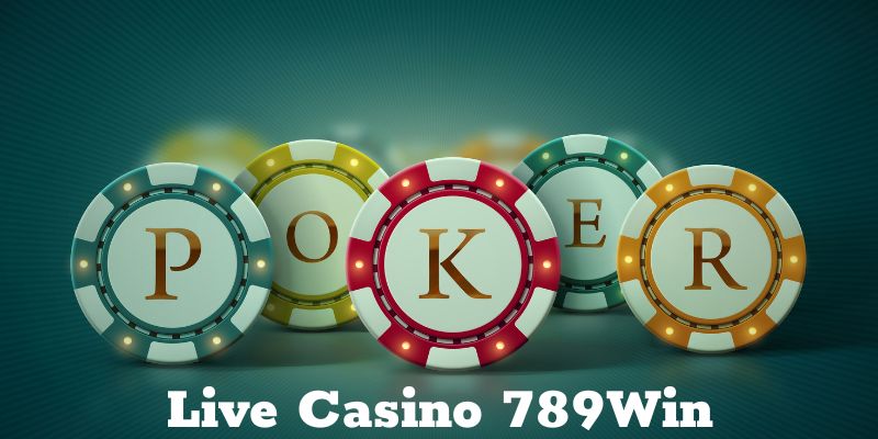 Game Poker trên sảnh Live Casino 789Win