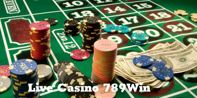 Những ưu điểm khi tham gia Live Casino 789Win