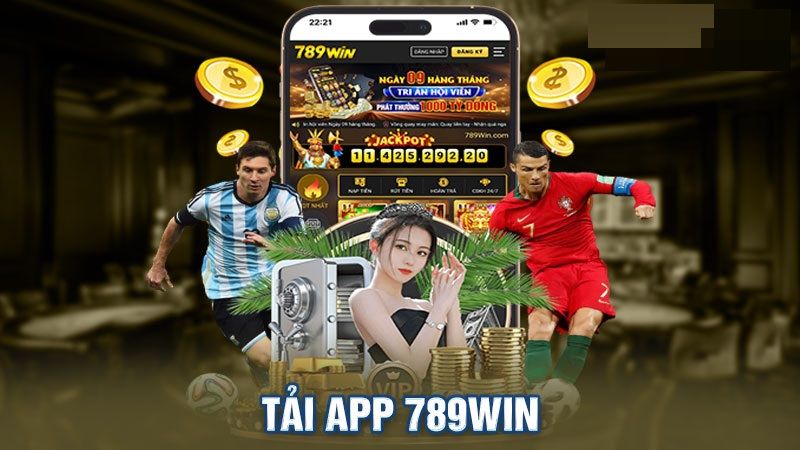 Tải ứng dụng 789Win tận hưởng kho tàng game siêu lớn